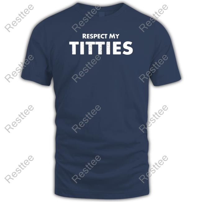 Svsmobb Merch Respect My Titties Shirt Svsmobb Merch Respect My Titties Long Sleeve Tee