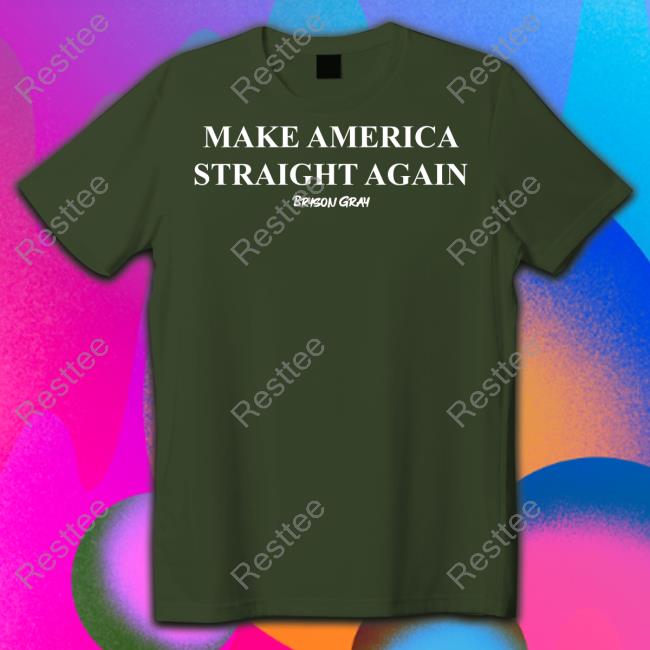 Make America Straight Again Hooded Sweatshirt Ccg Bryson Make America Straight Again Tee Bryson Gray Merch