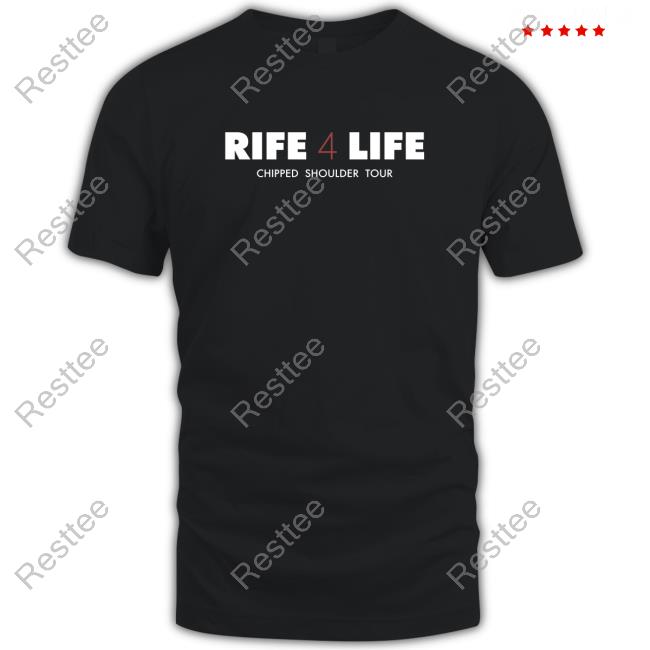Rife 4 Life Chipped Shoulder Tour T-Shirt