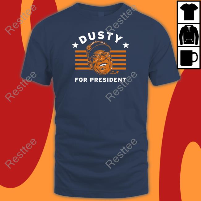 Breakingt Dusty Baker For President Tee
