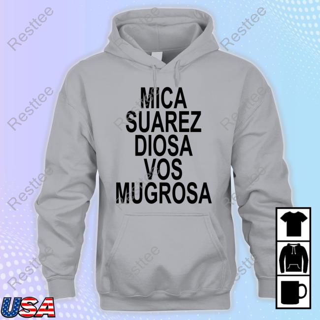 Mica Suarez Diosa Vos Mugrosa T Shirt