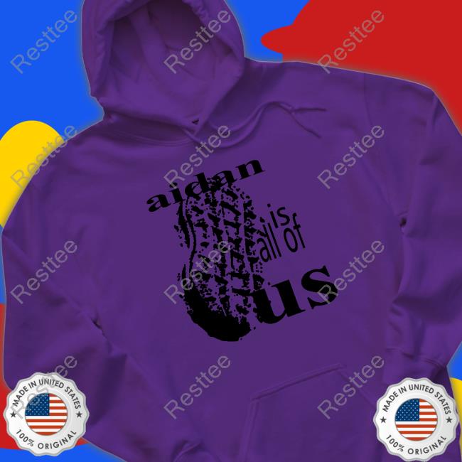 Official NutterButter Aidan Is All Of Us Shirts