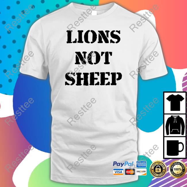 Lions Not Sheep Shirt