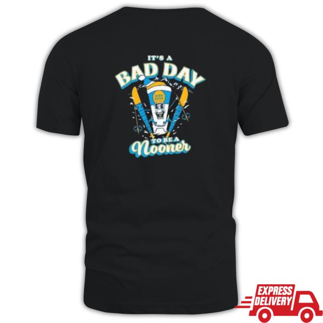 Bad Day To Be A Nooner Ski Club Pigment Dyed Classic Shirt Bad Day To Be A Nooner Ski Club Pigment Dyed Tee