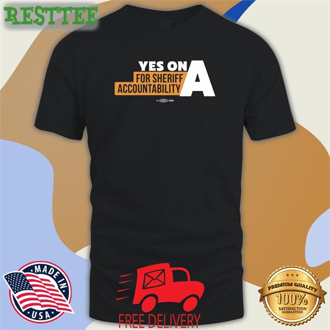 Yes On A For Sheriff Accountability Hoodies Film The Police LA
