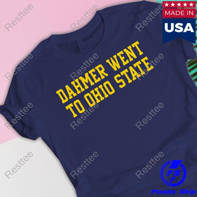 Official Dahmer Went To Ohio State T-Shirt