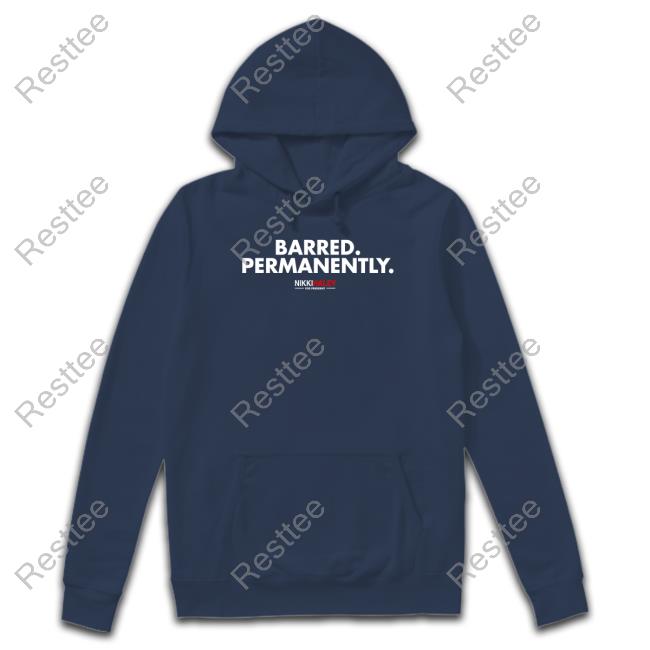 Official Nikki Haley Barred Permanently Shirts