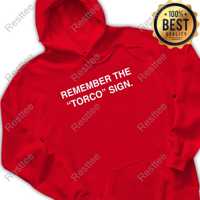 Remember The "Torco" Sign Tee Shirt Obvious Shirts Remember The "Torco" Sign Shirt