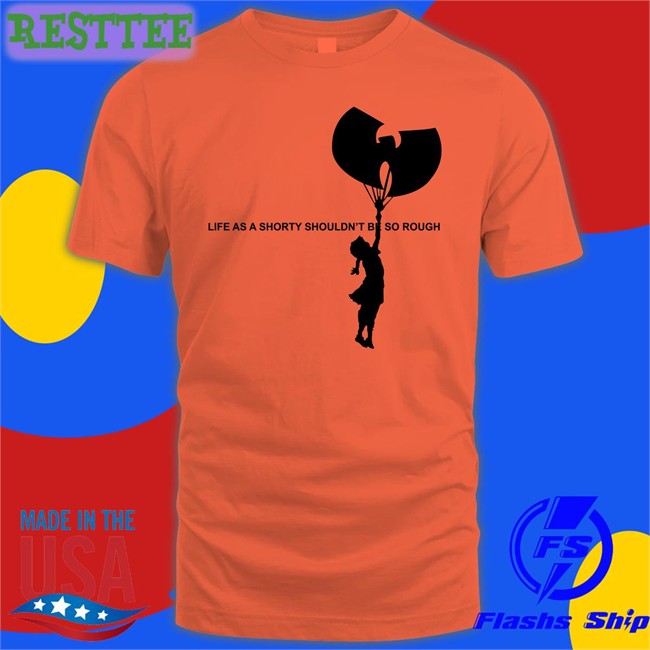 Wu Tang Banksy Mixunit Merch Life As A Shorty Shouldn’T Be So Rough T Shirt