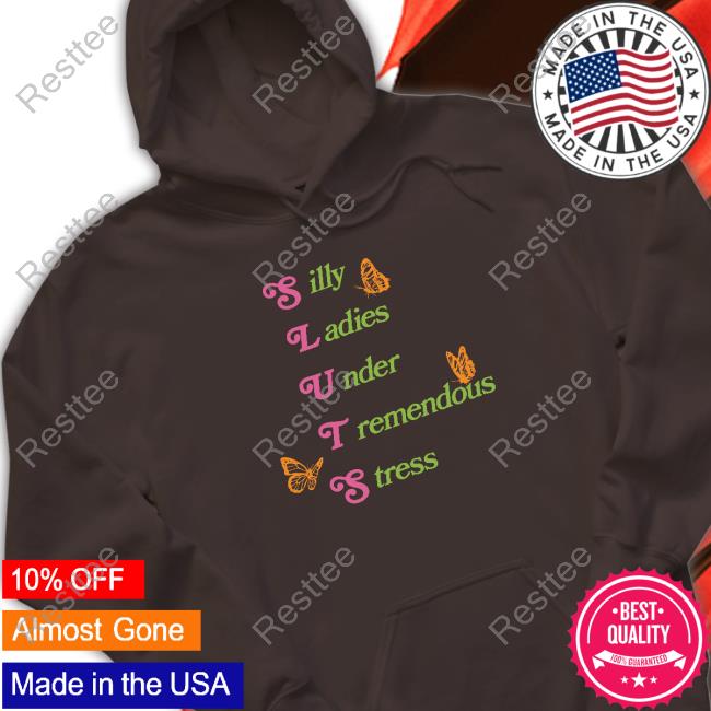 Shitheadsteve Merch Silly Ladies Under Tremendous Stress Hoodie