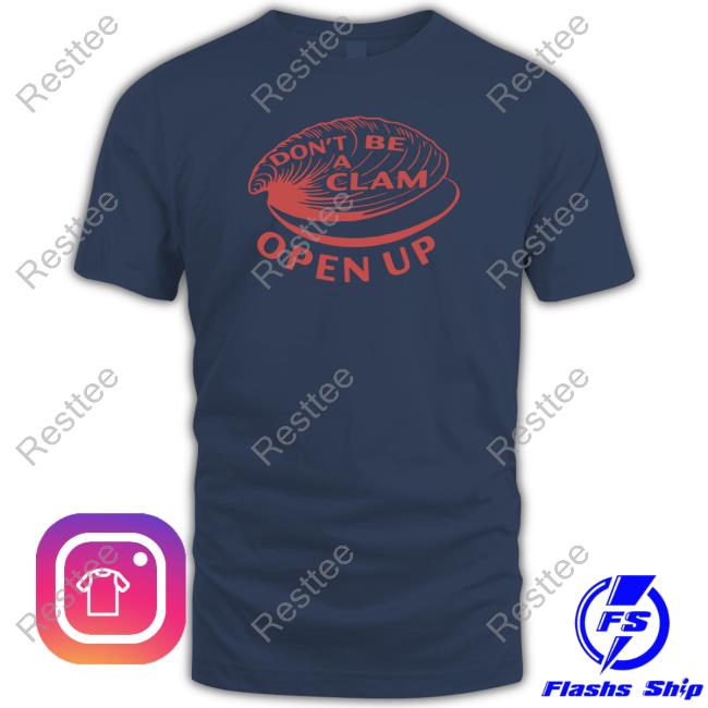 Olivia Wilde Don't Be A Clam Open Up T-Shirt Don't Be A Clam Open Up Shirt