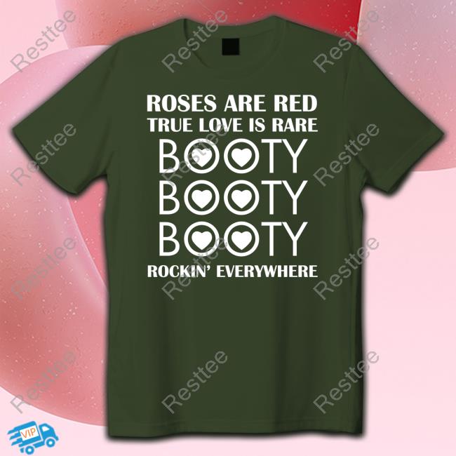 Official Roses Are Red True Love Is Rare Booty Rockin' Everywhere Hoodie