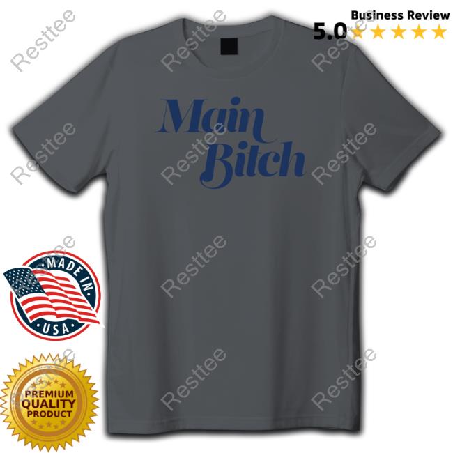 Main Bitch T Shirt Kerry Washington Main Bitch Hoodie Kerry Washington