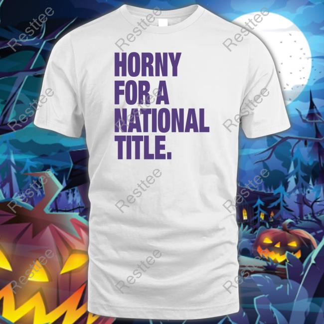 Bullzerk Shop Official Horny For A National Title Shirt 2022