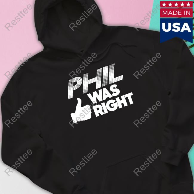 Official Barstool Sports Pardon My Take Merch Phil Was Right Hoodie