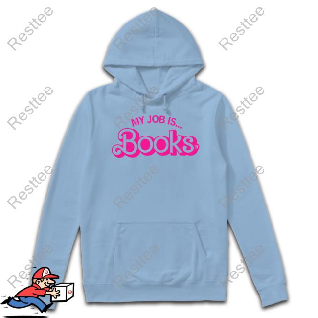 Raygun Merch My Job Is Books T Shirt Raygun Merch My Job Is Books Shirt