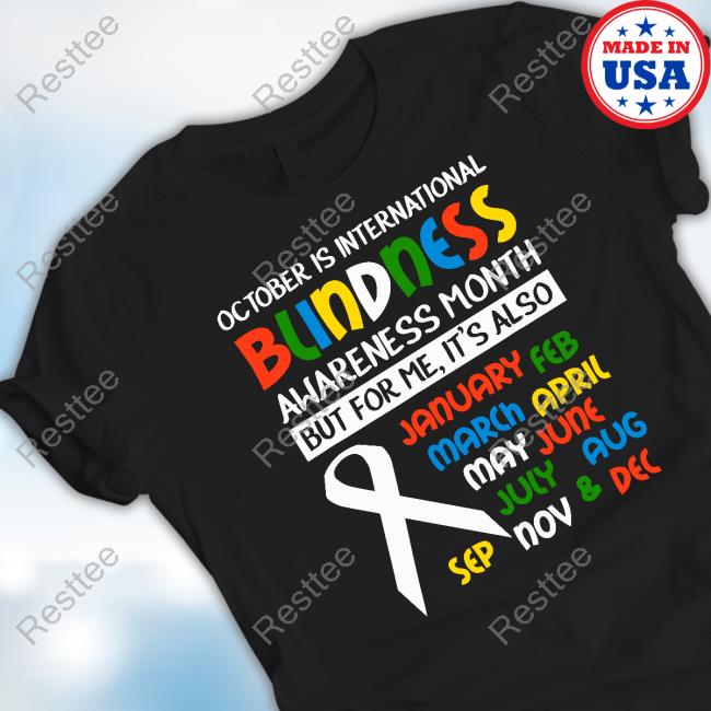 October Is International Blindness Awareness Month Shirt