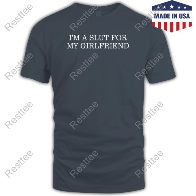 Official I'm A Slut For My Girlfriend She Junya On My Wata Until I Nabe She The K In My Kapital She Issey On My Miyake She Peter Does Me T Shirt