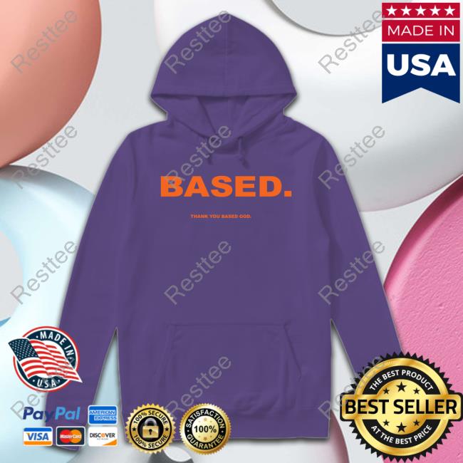 Yellow Based Thank You Based God Tee Shirt Yellow Based Thank You Based God Tee
