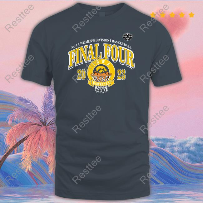 Official Ncaa Iowa Hawkeyes 2023 NCAA Women's Final Four Shirt