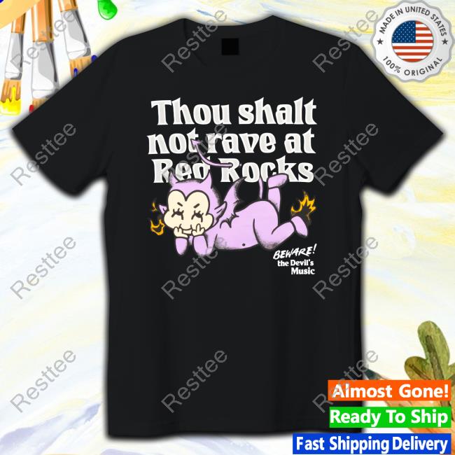 Thou Shalt Not Rave At Red Rock T-Shirt