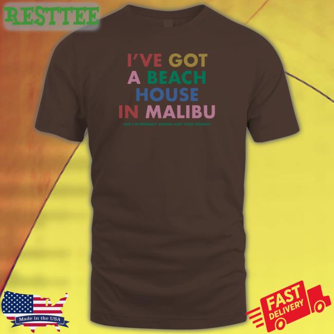 Carly Rae Jepsen Merch I've Got A Beach House In Malibu And I’M Probably Gonna Hurt Your Feelings Hoodies