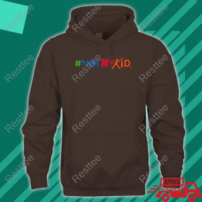 The Officer Tatum #Notmykid Hoodie The Officer Tatum Merch #Notmykid Hoodie