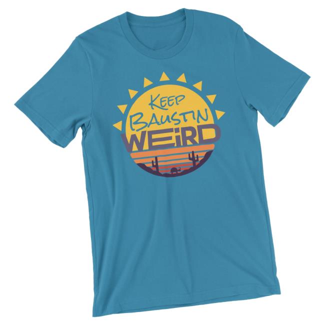 Official Dropout Tv Dropout Merch Store Shop Keep Baustin Weird Souvenir T-Shirt Dropouttv Official Dropout Tv Dropout Merch Store Shop Keep Baustin Weird Souvenir Shirt 2024 Dropouttv