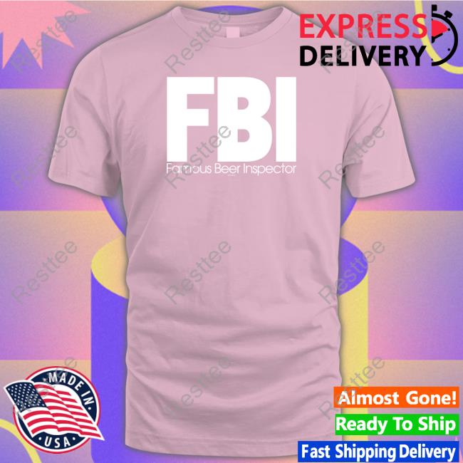 Fbi Famous Beer Inspector Long Sleeve Tee HiddenXperia Fbi Famous Beer Inspector Hoodie HiddenXperia