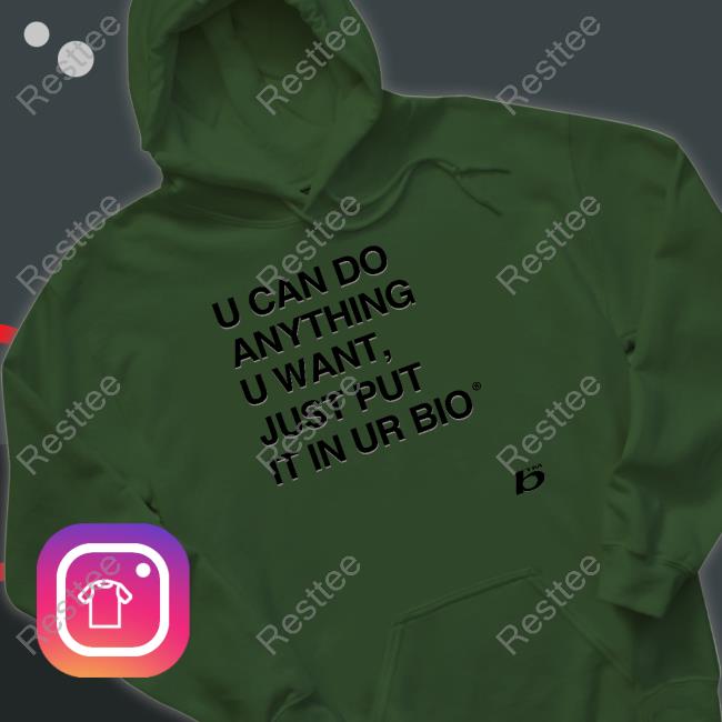 0xFoda U Can Do Anything U Want Just Put It In Ur Bio Shirt Russdiemon 0xFoda U Can Do Anything U Want Just Put It In Ur Bio Sweatshirt Russdiemon