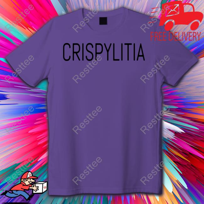 Crispy Merch Crispylitia Shirt