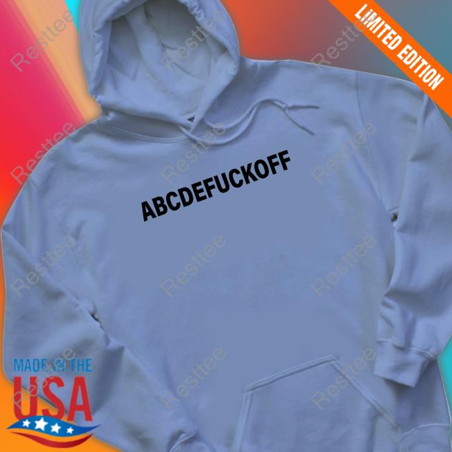 Shirts That Go Hard Abcdefuckoff Tee Shirt Shirtsthtgohard Shirts That Go Hard Abcdefuckoff Cap Shirtsthtgohard