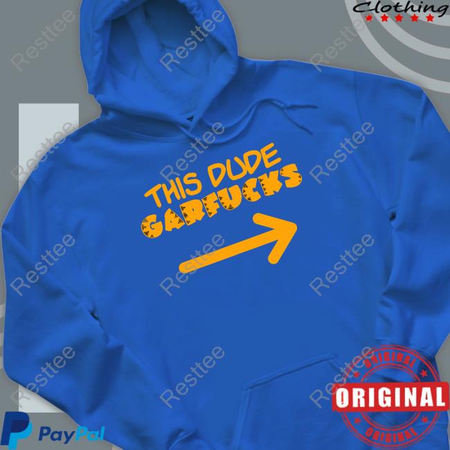 This Dude Garfucks T-Shirt This Dude Garfucks Shirt Funny