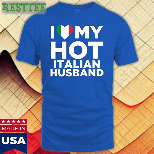 I Love My Hot Italian Husband T Shirts Spooky Zenit Marygoorekinnie