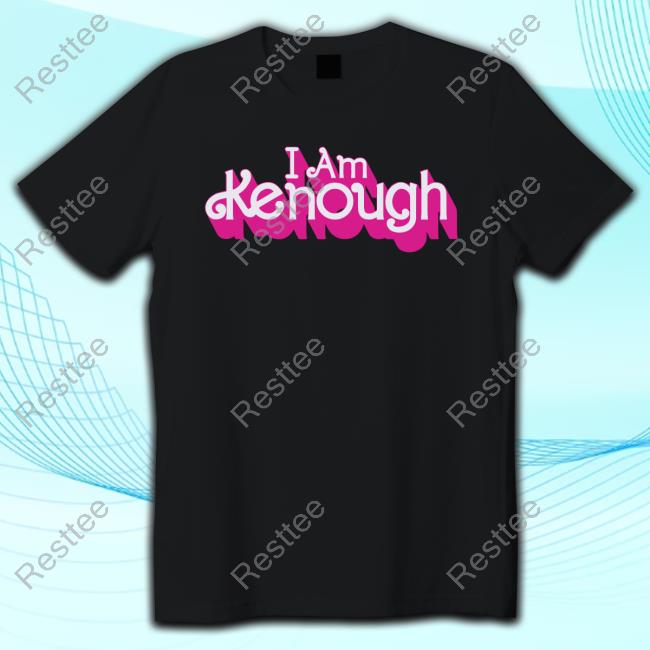I Am Kenough T-Shirt