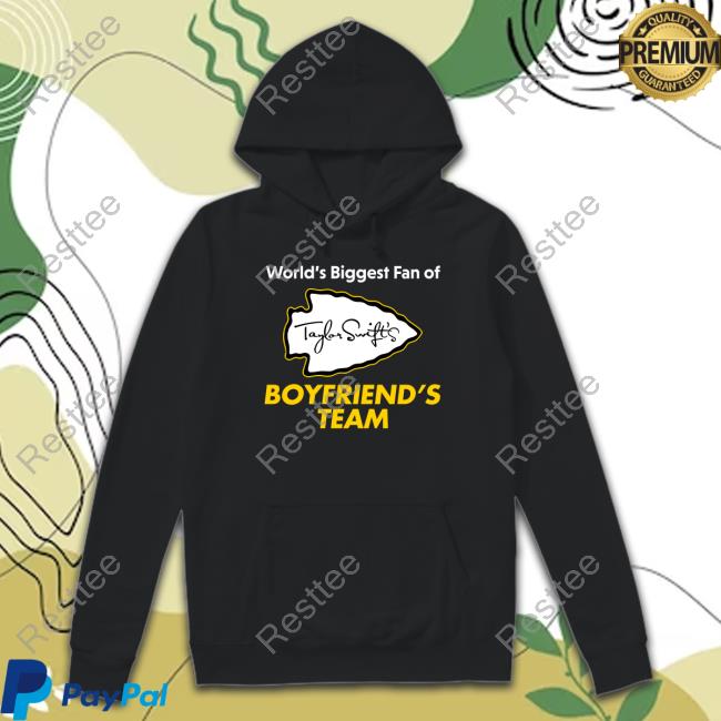Shitheadsteve Merch Taylor's BF's Team T Shirt Taylor Swift's World's Biggest Fan Of Boyfriend's Team T Shirt