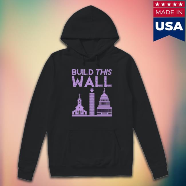 Build This Wall Tee Official Build This Wall Shirt