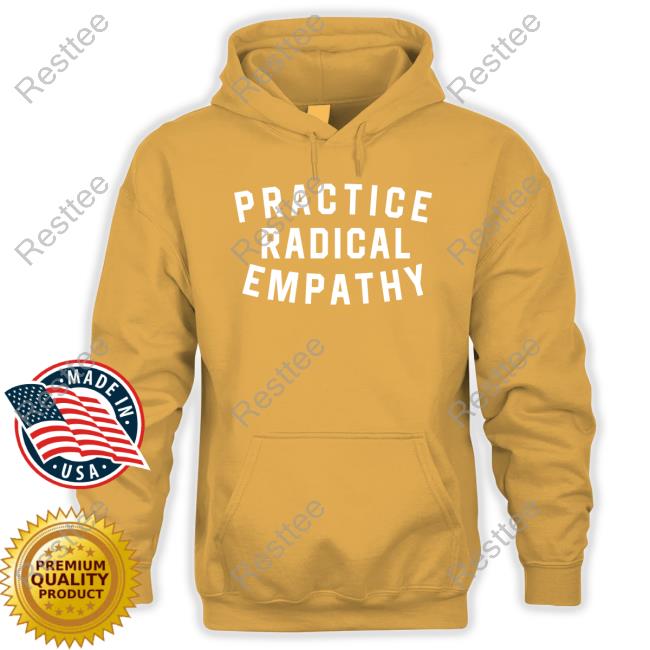 Practice Radical Empathy T Shirt Official Bs General Store Practice Radical Empathy T Shirt Bitter Southerner