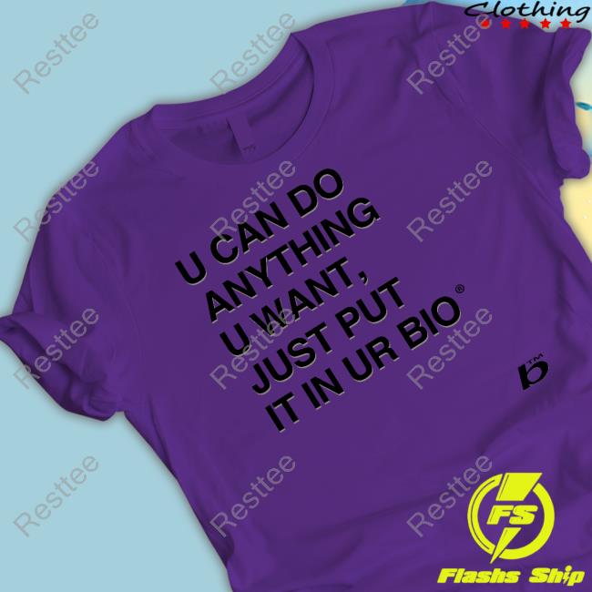 0xFoda U Can Do Anything U Want Just Put It In Ur Bio Shirt Russdiemon U Can Do Anything U Want Just Put It In Ur Bio Hoodie
