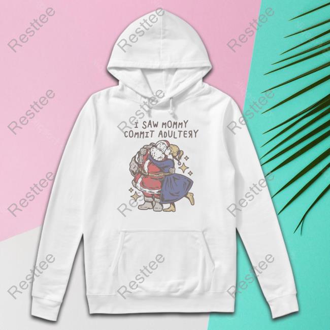 I Saw Mommy Commit Adultery Tee Shirt