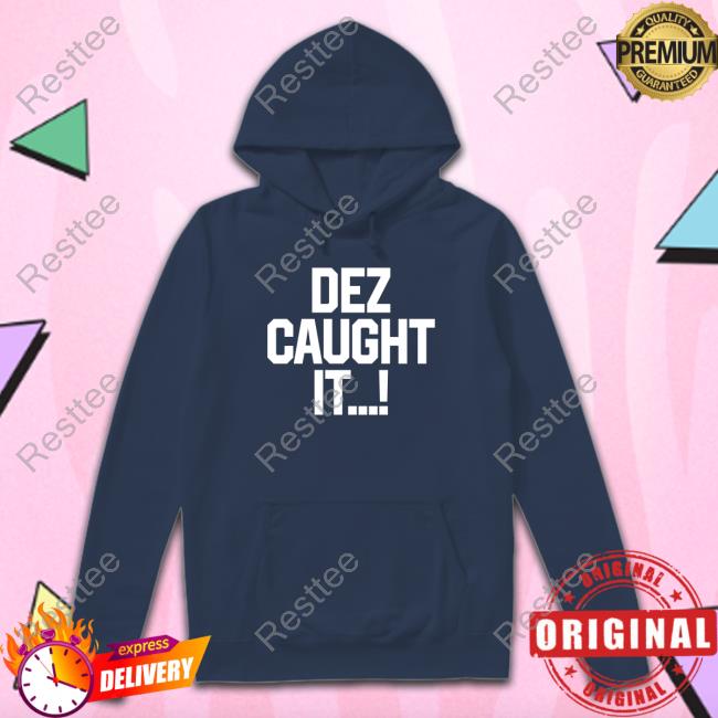 Dez Caught It Sweatshirt