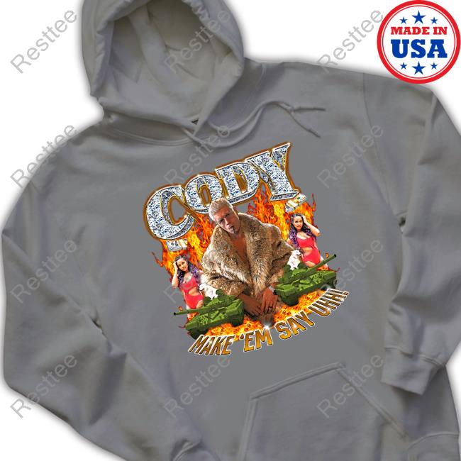 Cody Rhodes Cody Make Em Say Uhh TShirts Covalent TV WWE