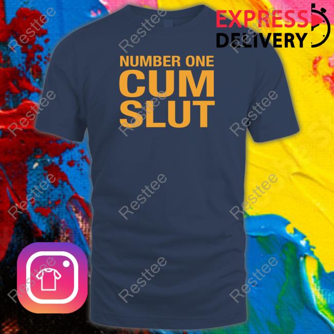 Number One Cum Slut Shirt