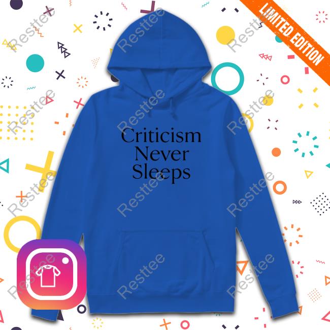 Criticism Never Sleeps T-Shirt Brandon Taylor Brandon Blgtylr Criticism Never Sleeps Long Sleeve T Shirt