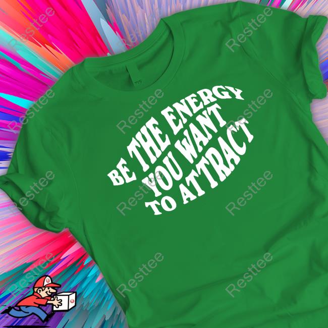 Deb Smikle Merch Be The Energy You Want To Attract Shirts