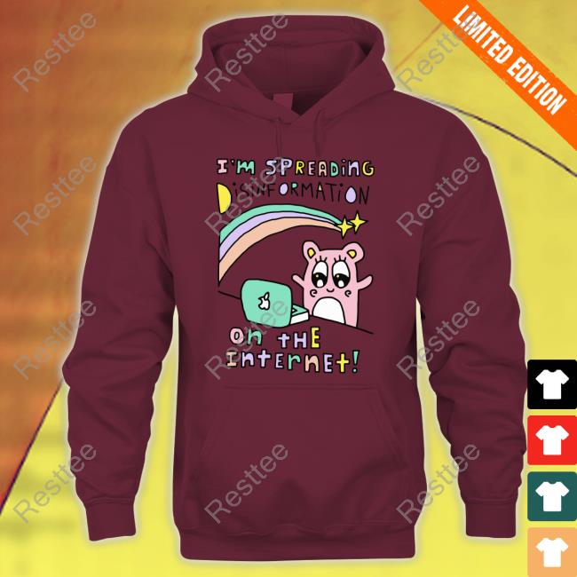 I'm Spreading Disinformation On The Internet Long Sleeve T Shirt Shirts That Go Hard