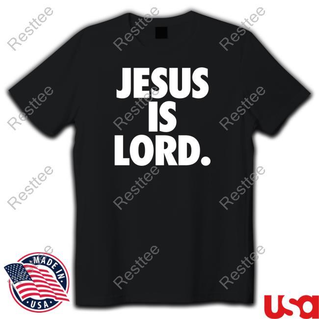 Jesus Is Lord Shirt
