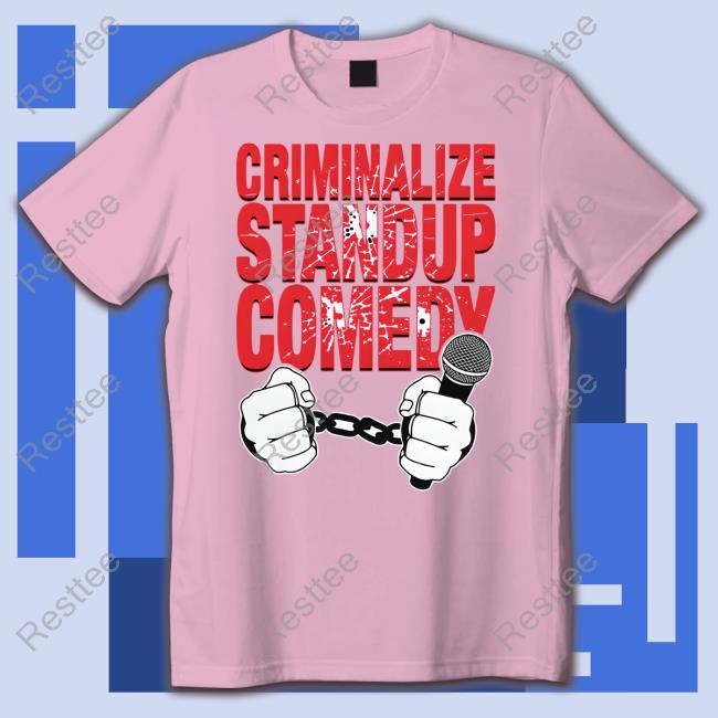 Official Criminalize Stand-Up Comedy Shirt