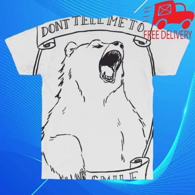 Official Artist Shot Don't Tell Me To Smile All Over Print T-Shirt Artistshot Official Artist Shot Don't Tell Me To Smile All Over Print T-Shirt Artistshot