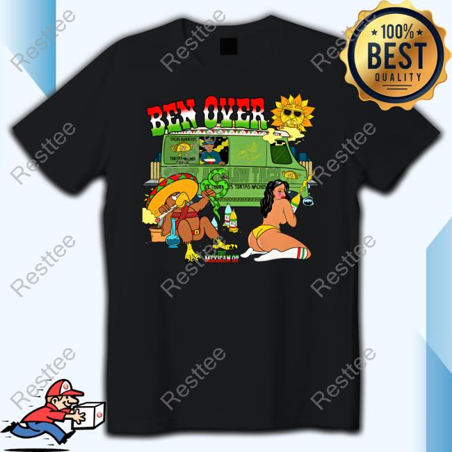 Official That Mexican Ot Store Merch Ben Over T Shirt